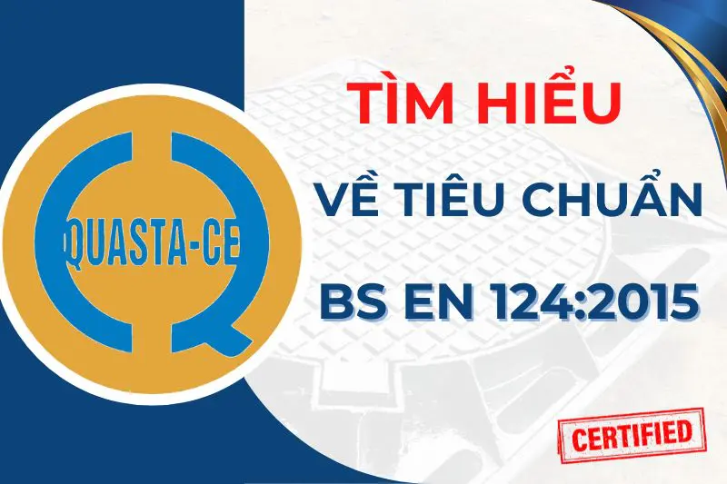 Tiêu chuẩn BS EN 124 là gì? Quy định tải trọng Nắp Hố Ga